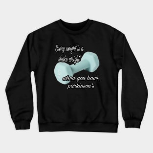 Shake weight Crewneck Sweatshirt